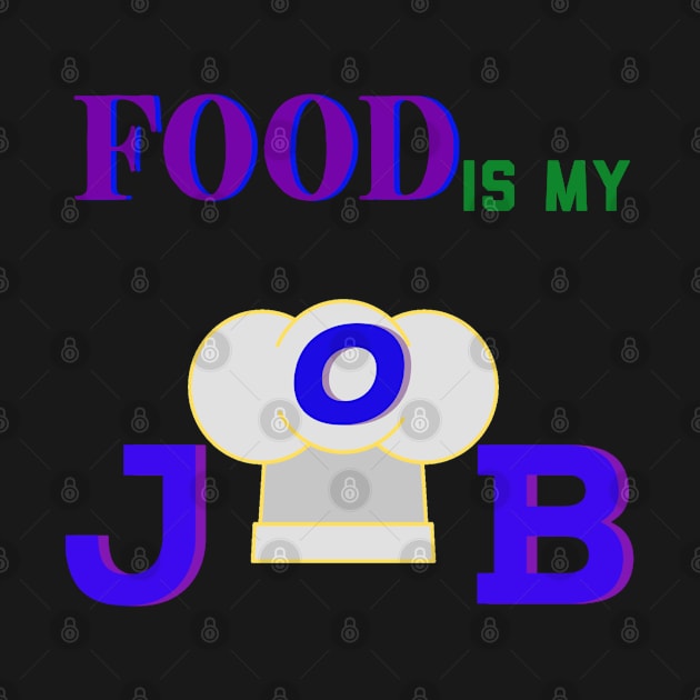 FOOD IS MY JOB by Hey DeePee