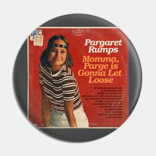 Pargaret Rumps - Momma,Parge is Gonna Let Loose Pin