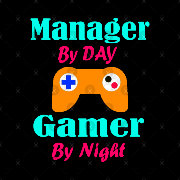 Manager By Day Gamer By Night by Emma-shopping