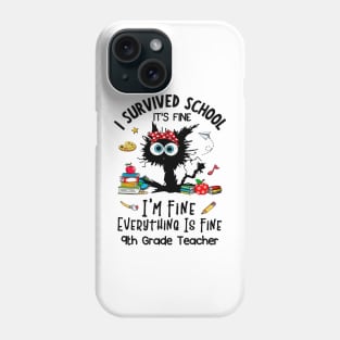 Black Cat 9th Grade Teacher It's Fine I'm Fine Everything Is Fine Phone Case