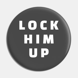 Lock him up - anti trump Pin