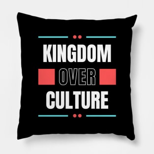 Kingdom Over Culture | Christian Typography Pillow