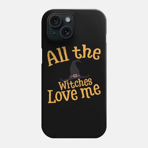 All the witches love me Phone Case by giovanniiiii