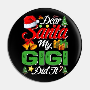 Dear Santa My Gigi Did It Funny Pin