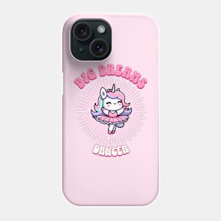 Big Dreams Ballet Dancer Unicorn | Dream Big! Phone Case