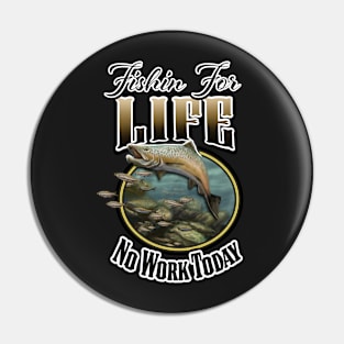 Fishin for Life Pin