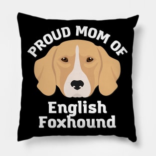 Proud mom of English Foxhound Life is better with my dogs Dogs I love all the dogs Pillow