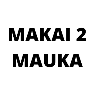 makai to mauka, mauka to makai, black transparent design T-Shirt