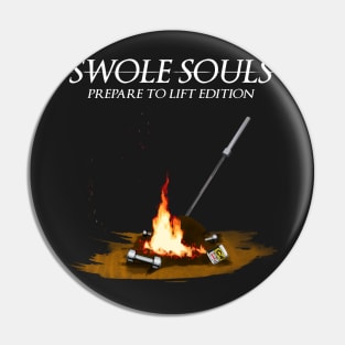 Swole Souls Prepare to Lift Edition Pin