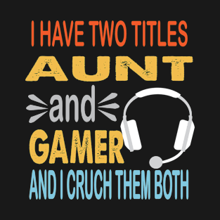 Gamer Gift Idea T-Shirt