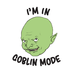 Goblin Mode T-Shirt