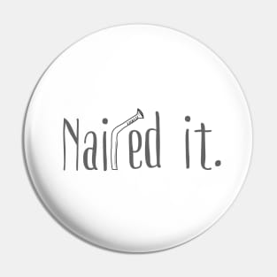 Nailed It Pin