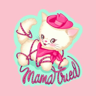 Mama Tried T-Shirt