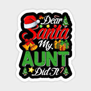 Dear Santa My Aunt Did It Funny Magnet