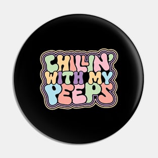 Chillin' With My Peeps Pin