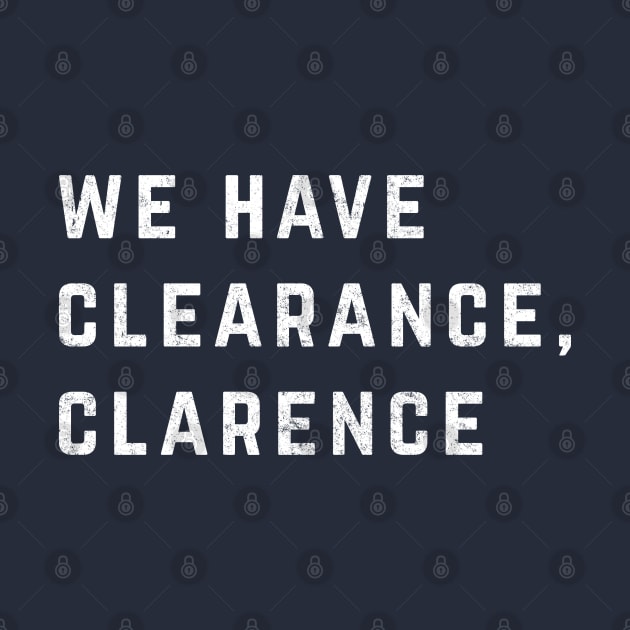 We have clearance, Clarence by BodinStreet