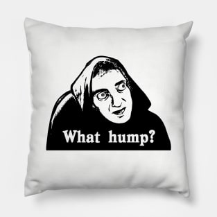 What Hump? Young Frankenstein - Light Pillow