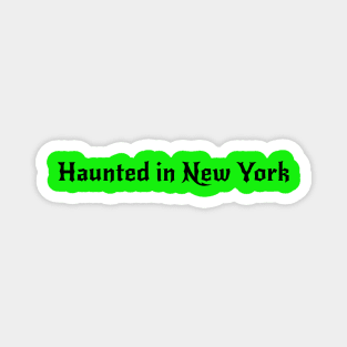 We are Haunted in NY Magnet