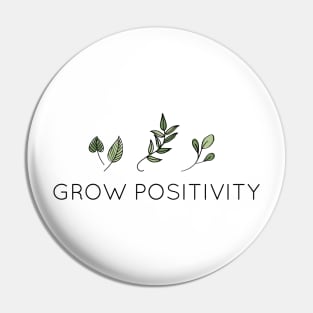 Grow Positivity Pin