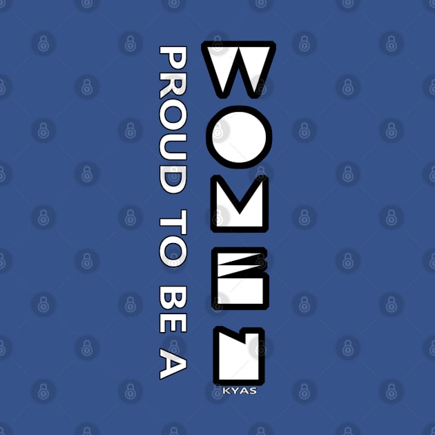 Proud to be a woman (Lyrics) by KyasSan