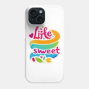 life sweet Phone Case