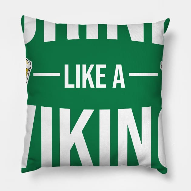 Drink Like A VIKING Today Funny St. Patrick's Day Pillow by tobzz