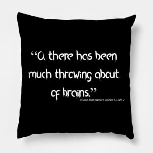 Much Throwing About of Brains Pillow