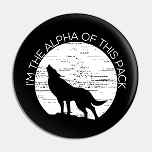 I'm The Alpha Of This Pack Pin