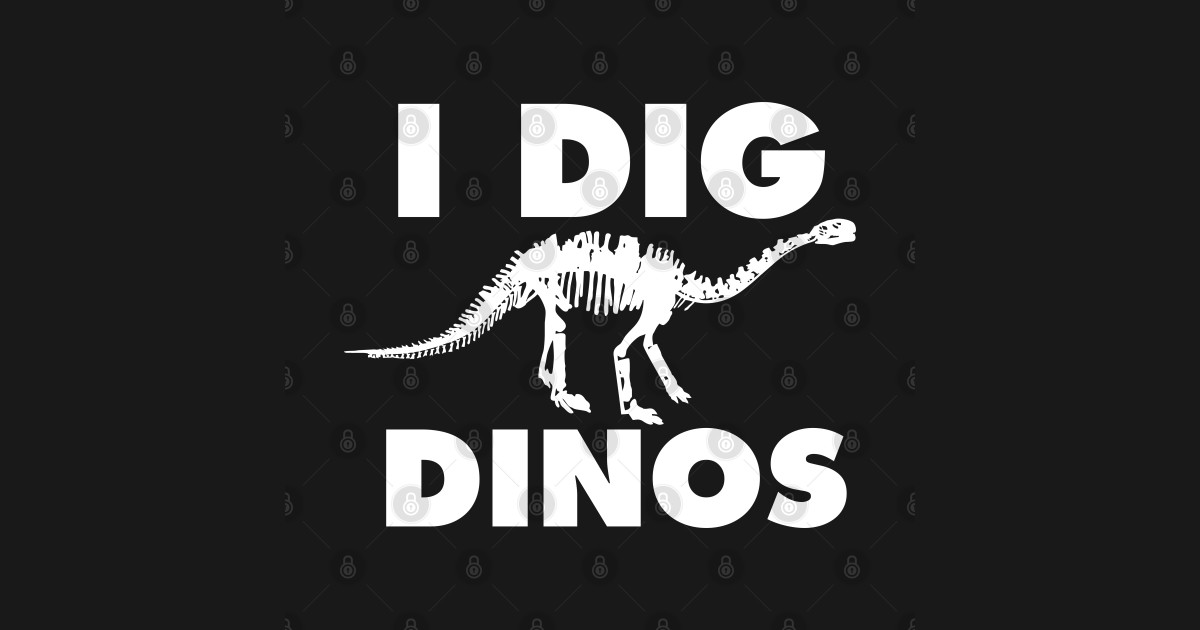 I Dig Dinos - Paleontologist - Sticker | TeePublic