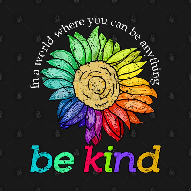 sunflower bekind In a world where you can be anything by CLOSE THE DOOR PODCAST