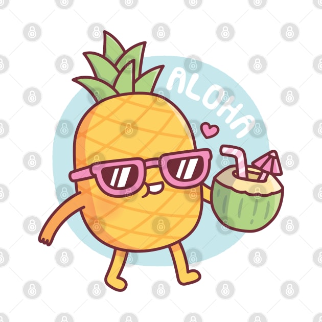 Aloha Cute Pineapple With Sunglasses And Coconut Water by rustydoodle