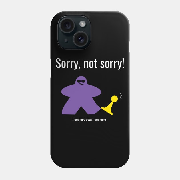 Not Sorry, Purple Phone Case by MeeplesGottaMeep