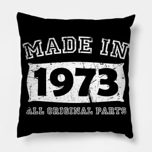 Made 1973 Original Parts Birthday Gifts distressed Pillow