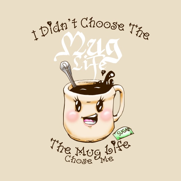 The Mug Life by TheOneTrueHazard