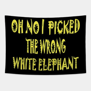 On no i picked the wrong white elephant t-shirt Tapestry