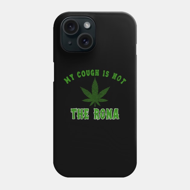 My Cough Is Not The Rona, Washable Dust Protection Facial Cover Adult Kid, Cloth Face Mask, Funny Cannabis Weed Marijuana Phone Case by ysmnlettering