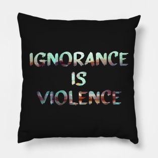 Ignorance is Violence Quote Glitch Art Pillow