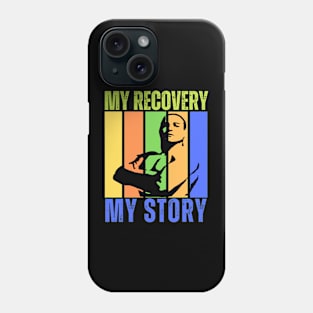 My Recovery My Story Phone Case