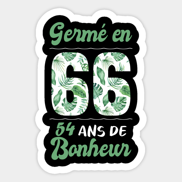 Ne En 1966 54 Ans En T Shirt Anniversaire 54 Ans En Sticker Teepublic