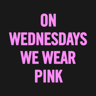 On Wednesdays We Wear Pink T-Shirt