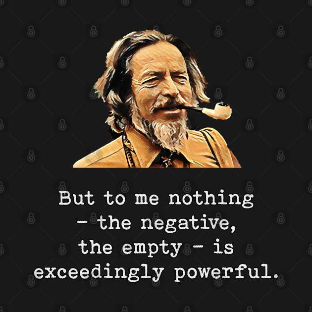 Alan Watts | Quote Print | But to me nothing - the negative, the empty