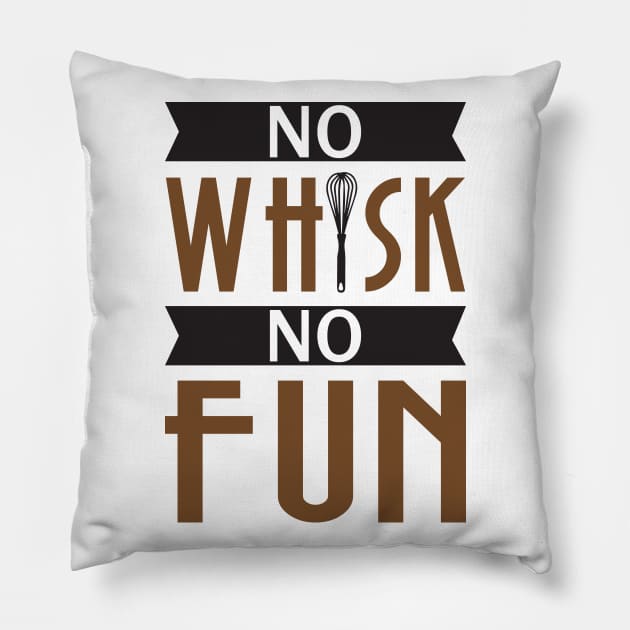 No Whisk No Fun - Cook Pillow by CRE4TIX