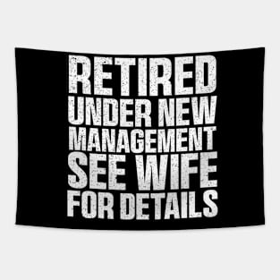 Retired Under New Management See Wife For Details Tapestry