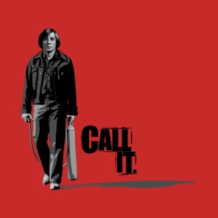 Call It (V1) (Anton Chigurh) T-Shirt