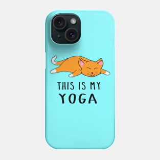 THIS IS MY YOGA Phone Case