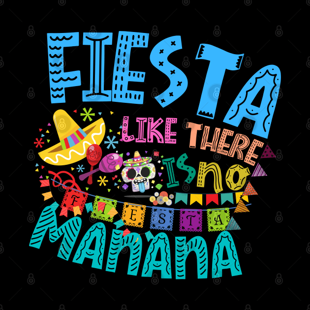 Fiesta Like There is no Manana by Praizes