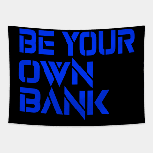 Be your own Bank Tapestry