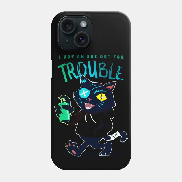 I Got An Eye For Trouble Phone Case by TeachUrb