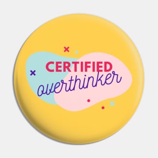 Certified Over Thinker Pin