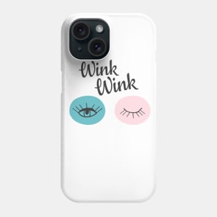 Wink Wink Phone Case